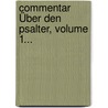 Commentar Über Den Psalter, Volume 1... by Franz Julius Delitzsch