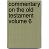 Commentary on the Old Testament Volume 6 door Daniel Denison Whedon