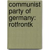 Communist Party of Germany: Rotfrontk door Books Llc