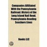 Companies Affiliated with the Pennsylvan by Books Llc