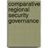 Comparative Regional Security Governance