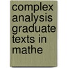 Complex Analysis Graduate Texts in Mathe by Jane P. Gilman