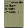 Confederate Military History  Volume 8 ; door Clement Anselm Evans