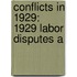 Conflicts in 1929: 1929 Labor Disputes A