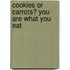 Cookies or Carrots? You Are What You Eat