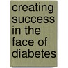 Creating Success in the Face of Diabetes by Sybil Kramer