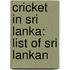 Cricket in Sri Lanka: List of Sri Lankan