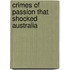 Crimes of Passion That Shocked Australia