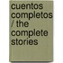 Cuentos Completos / The Complete Stories