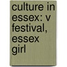 Culture in Essex: V Festival, Essex Girl door Books Llc