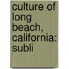 Culture of Long Beach, California: Subli by Books Llc