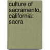 Culture of Sacramento, California: Sacra by Books Llc
