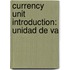 Currency Unit Introduction: Unidad De Va
