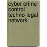 Cyber crime control techno-legal network by Viswanatha Subramaniam