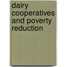 Dairy Cooperatives And Poverty Reduction door Abdulkadir Wahab Aman