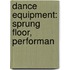 Dance Equipment: Sprung Floor, Performan