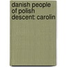 Danish People of Polish Descent: Carolin door Books Llc