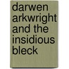 Darwen Arkwright and the Insidious Bleck by A.J. Hartley