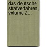 Das Deutsche Strafverfahren, Volume 2... door Carl Joseph Anton Mittermaier