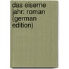 Das Eiserne Jahr: Roman (German Edition) door Bloem Walter
