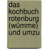 Das Kochbuch Rotenburg (Wümme) und Umzu door Horst Kuhn