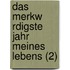 Das Merkw Rdigste Jahr Meines Lebens (2)