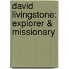 David Livingstone: Explorer & Missionary by Sam Wellman
