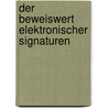 Der Beweiswert Elektronischer Signaturen door Sebastian Jungermann