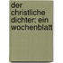 Der Christliche Dichter: Ein Wochenblatt