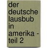 Der Deutsche Lausbub in Amerika - Teil 2 door Erwin Rosen