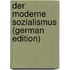 Der Moderne Sozialismus (German Edition)