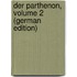 Der Parthenon, Volume 2 (German Edition)