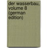Der Wasserbau, Volume 8 (German Edition) door Franzius Ludwig