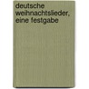 Deutsche Weihnachtslieder, eine Festgabe by Karl Joseph Simrock