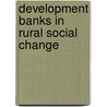 Development Banks in Rural Social Change door R. Dayanandan
