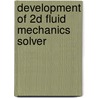 Development of 2D Fluid Mechanics Solver by Konrad Tylka