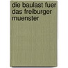 Die Baulast Fuer Das Freiburger Muenster door Benita Von Beyme