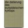 Die Datierung des euripideischen Kyklops by Marquart Rudolf
