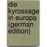 Die Kyrossage in Europa (German Edition) door Lessmann Heinrich