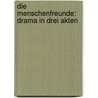 Die Menschenfreunde: Drama in drei Akten door Dehmel Richard