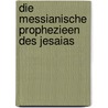 Die Messianische Prophezieen des Jesaias by Georg Karl Mayer