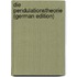 Die Pendulationstheorie (German Edition)