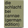 Die Schlacht Bei Cannae (German Edition) door Albert Wilms
