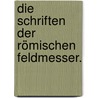 Die Schriften der römischen Feldmesser. door Friedrich Bluhme