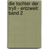 Die Tochter der Tryll - Entzweit: Band 2 door Amanda Hocking