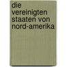 Die Vereinigten Staaten von Nord-Amerika door Onbekend