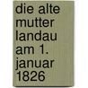 Die alte Mutter Landau am 1. Januar 1826 by Unknown