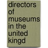 Directors of Museums in the United Kingd door Books Llc