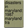 Disasters in Maryland: 1987 Maryland Tra door Books Llc