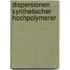Dispersionen Synthetischer Hochpolymerer